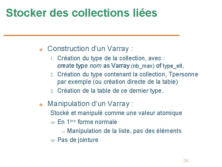 Stocker des collections liées u Construction d’un Varray : 1. 2. 3. u Création
