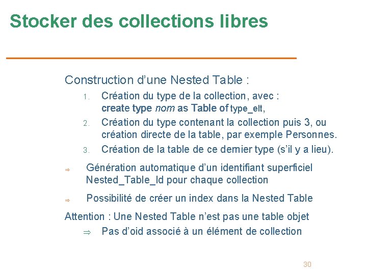 Stocker des collections libres Construction d’une Nested Table : 1. 2. 3. Création du
