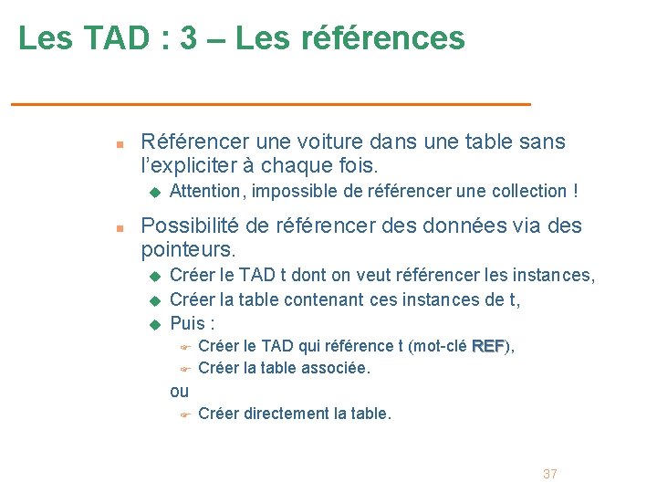 Les TAD : 3 – Les références n Référencer une voiture dans une table