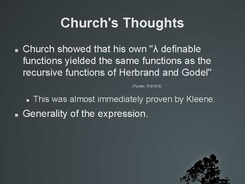 Church's Thoughts Church showed that his own ''λ definable functions yielded the same functions