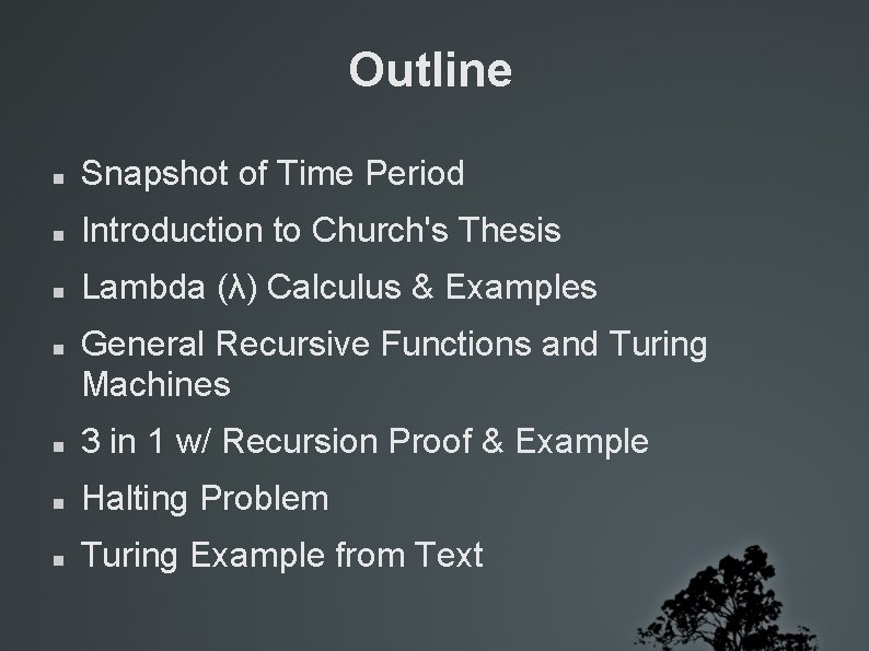 Outline Snapshot of Time Period Introduction to Church's Thesis Lambda (λ) Calculus & Examples