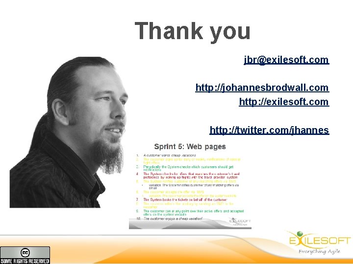 Thank you jbr@exilesoft. com http: //johannesbrodwall. com http: //exilesoft. com http: //twitter. com/jhannes 