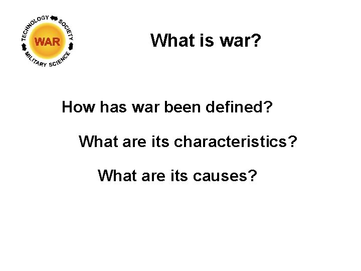 What is war? How has war been defined? What are its characteristics? What are