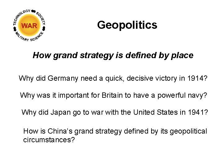 Geopolitics How grand strategy is defined by place Why did Germany need a quick,