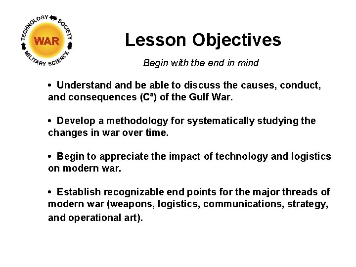 Lesson Objectives Begin with the end in mind • Understand be able to discuss