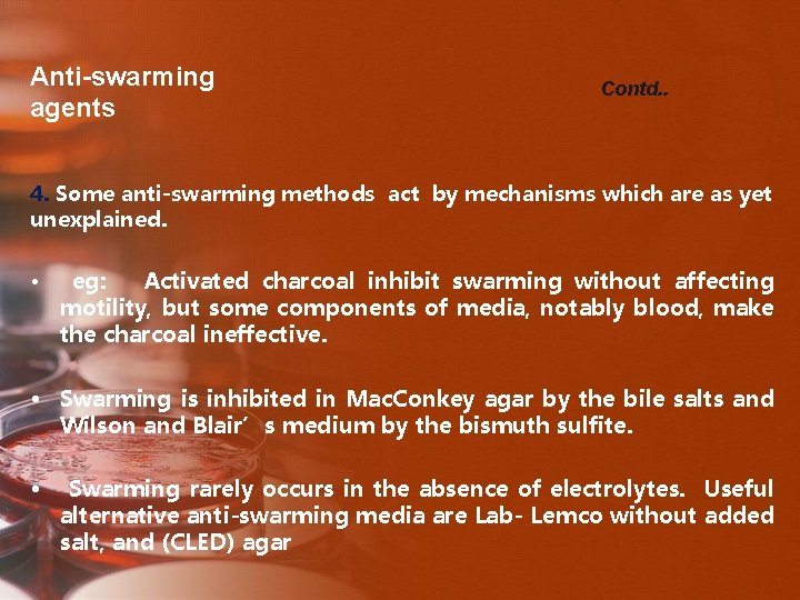 Anti-swarming agents Contd. . 4. Some anti-swarming methods act by mechanisms which are as