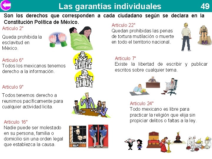 Las garantías individuales 49 Son los derechos que corresponden a cada ciudadano según se