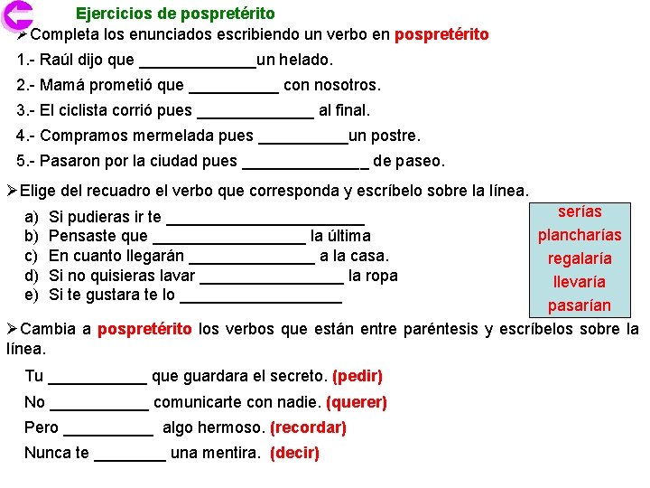Ejercicios de pospretérito ØCompleta los enunciados escribiendo un verbo en pospretérito 1. - Raúl