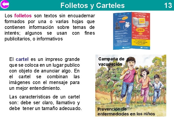 Folletos y Carteles Los folletos son textos sin encuadernar formados por una o varias