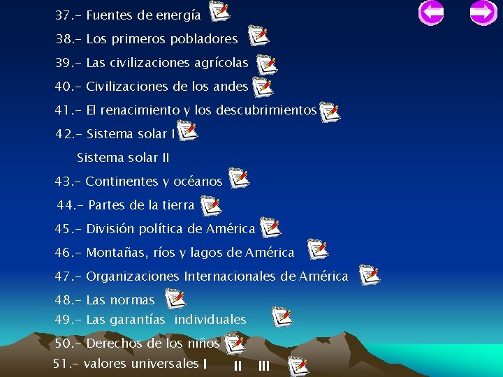 37. - Fuentes de energía 38. - Los primeros pobladores 39. - Las civilizaciones