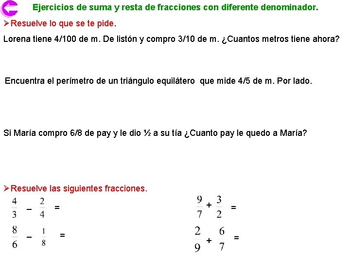 Ejercicios de suma y resta de fracciones con diferente denominador. ØResuelve lo que se
