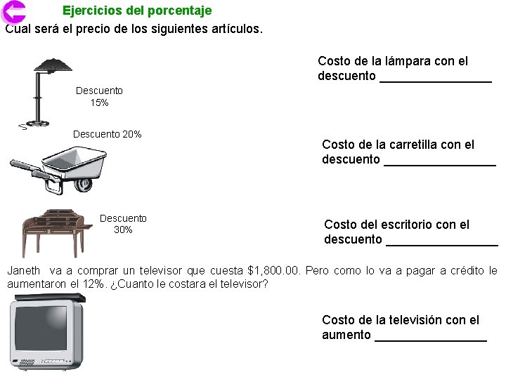 Ejercicios del porcentaje Cual será el precio de los siguientes artículos. Costo de la