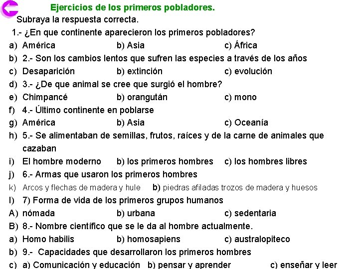 Ejercicios de los primeros pobladores. Subraya la respuesta correcta. 1. - ¿En que continente