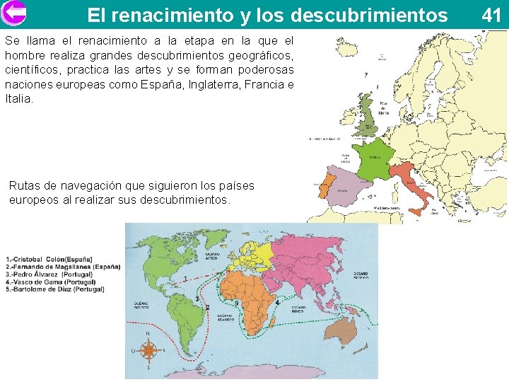 El renacimiento y los descubrimientos Se llama el renacimiento a la etapa en la