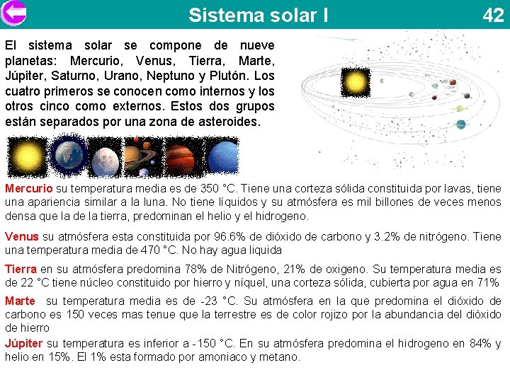 Sistema solar I 42 El sistema solar se compone de nueve planetas: Mercurio, Venus,