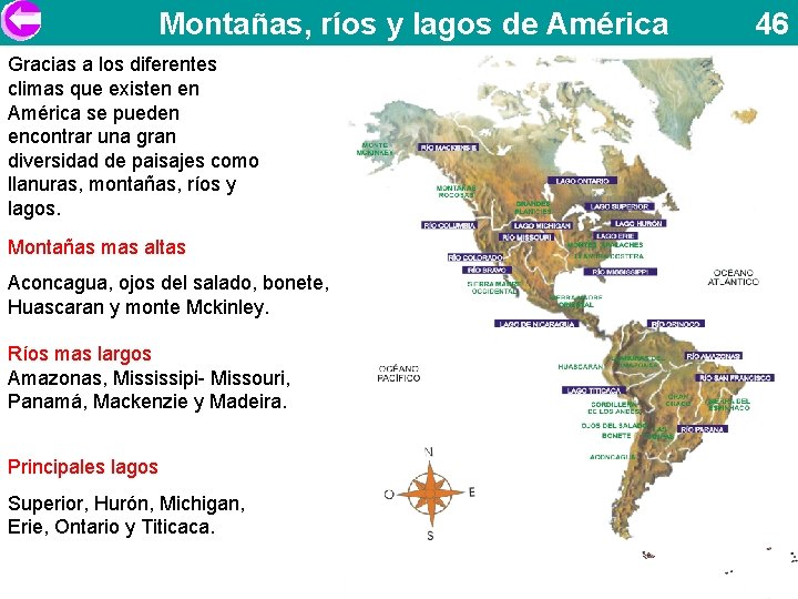 Montañas, ríos y lagos de América Gracias a los diferentes climas que existen en