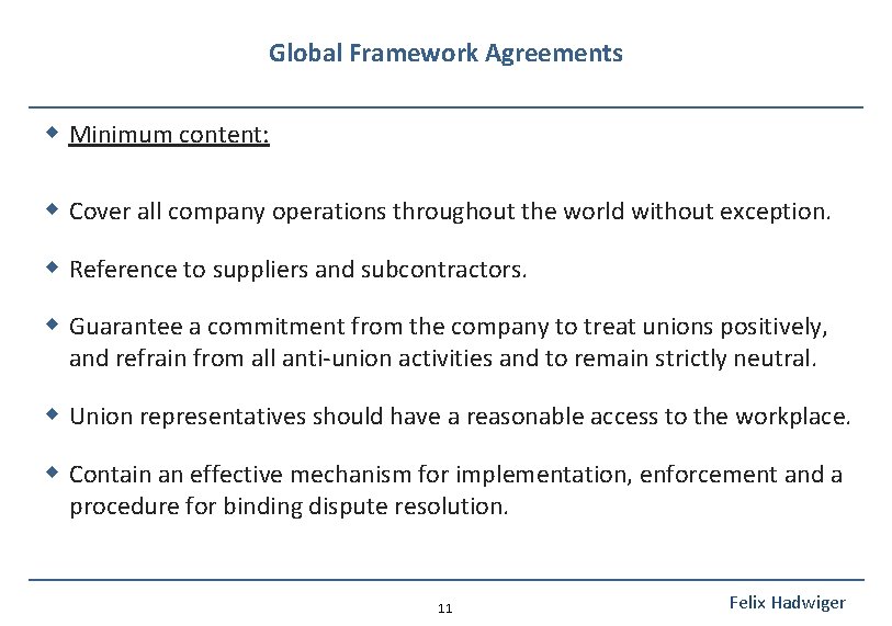 Global Framework Agreements w Minimum content: w Cover all company operations throughout the world