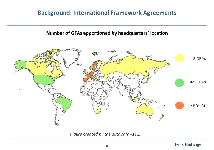 Background: International Framework Agreements Number of GFAs apportioned by headquarters’ location 1 -3 GFAs