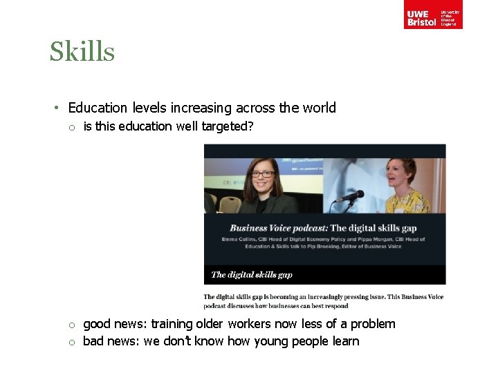 Skills • Education levels increasing across the world o is this education well targeted?