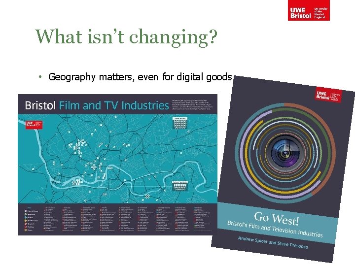 What isn’t changing? • Geography matters, even for digital goods 