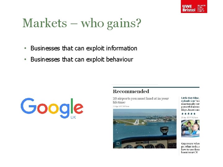 Markets – who gains? • Businesses that can exploit information • Businesses that can