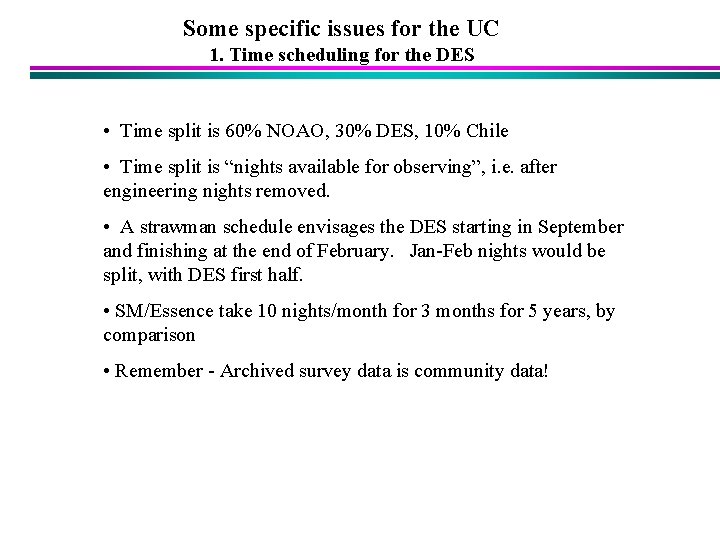 Some specific issues for the UC 1. Time scheduling for the DES • Time