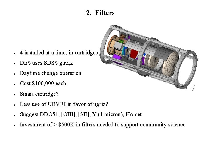 2. Filters ● 4 installed at a time, in cartridges ● DES uses SDSS