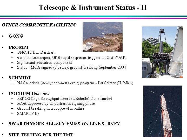 Telescope & Instrument Status - II OTHER COMMUNITY FACILITIES • GONG • PROMPT –