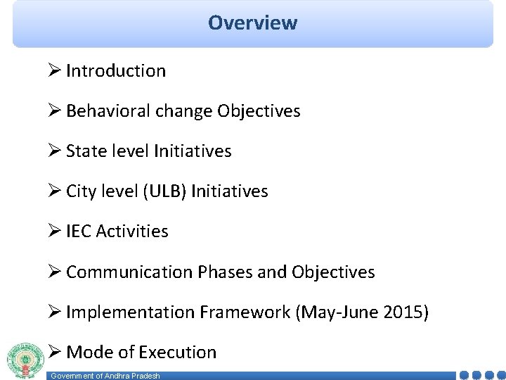 Overview Ø Introduction Ø Behavioral change Objectives Ø State level Initiatives Ø City level