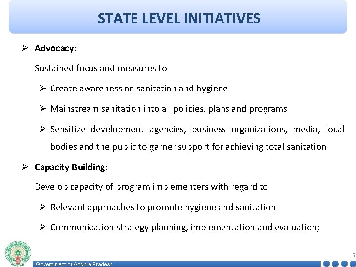 STATE LEVEL INITIATIVES Ø Advocacy: Sustained focus and measures to Ø Create awareness on