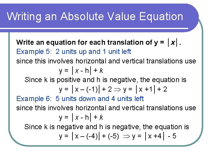 Writing an Absolute Value Equation Write an equation for each translation of y =