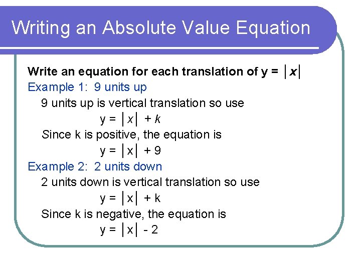 Writing an Absolute Value Equation Write an equation for each translation of y =