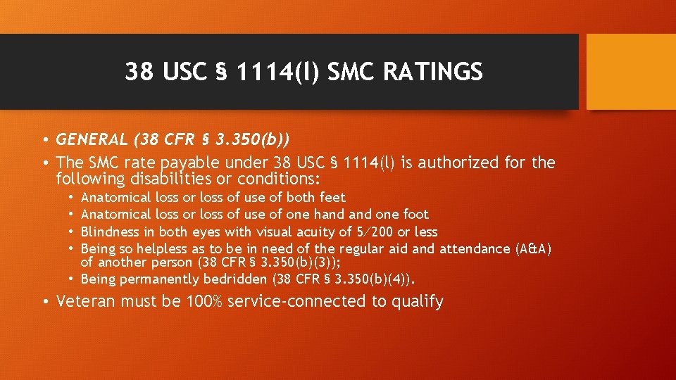 38 USC § 1114(l) SMC RATINGS • GENERAL (38 CFR § 3. 350(b)) •