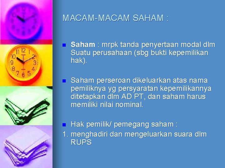 MACAM-MACAM SAHAM : n Saham : mrpk tanda penyertaan modal dlm Suatu perusahaan (sbg