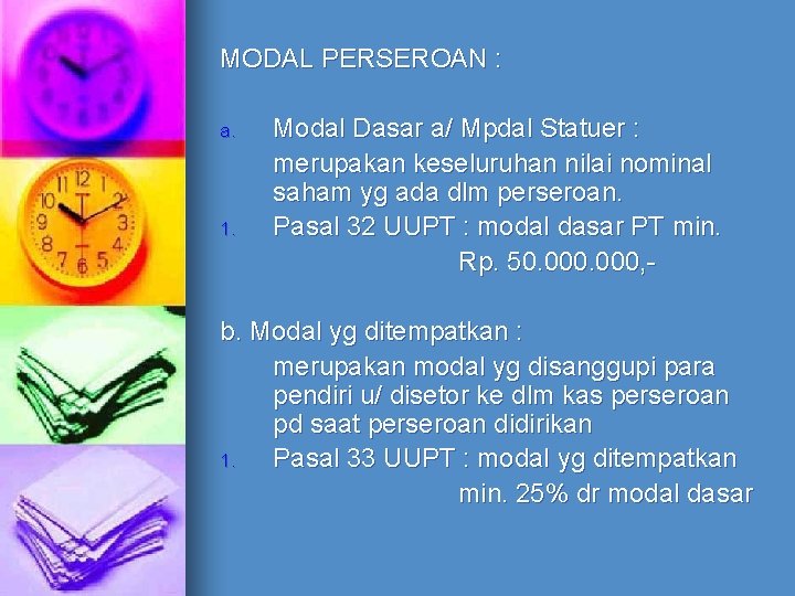 MODAL PERSEROAN : a. 1. Modal Dasar a/ Mpdal Statuer : merupakan keseluruhan nilai