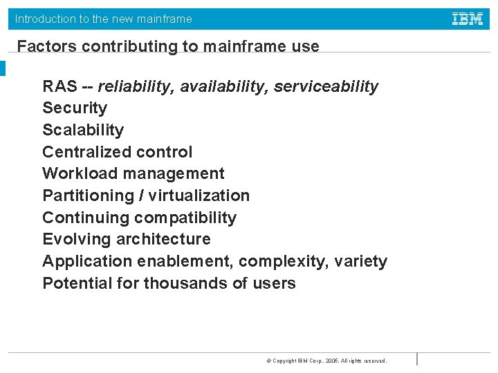 Introduction to the new mainframe Factors contributing to mainframe use RAS -- reliability, availability, Introduction to the new mainframe Factors contributing to mainframe use RAS -- reliability, availability,
