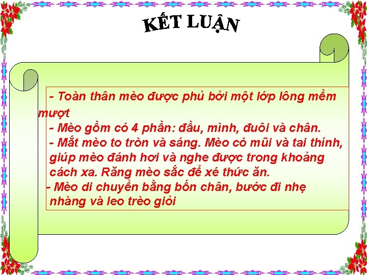 - Toàn thân mèo được phủ bởi một lớp lông mềm mượt - Mèo