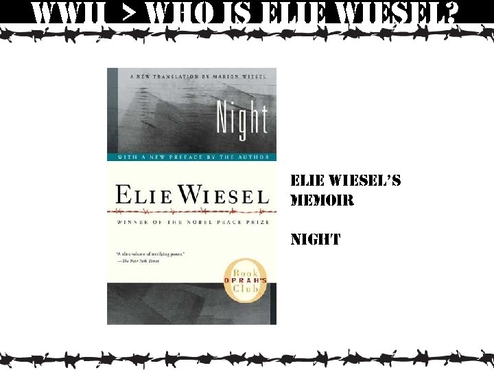 wwii > who is elie wiesel? elie wiesel’s memoir night 