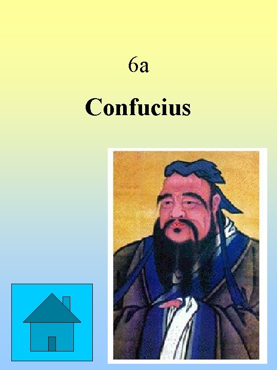 6 a Confucius 