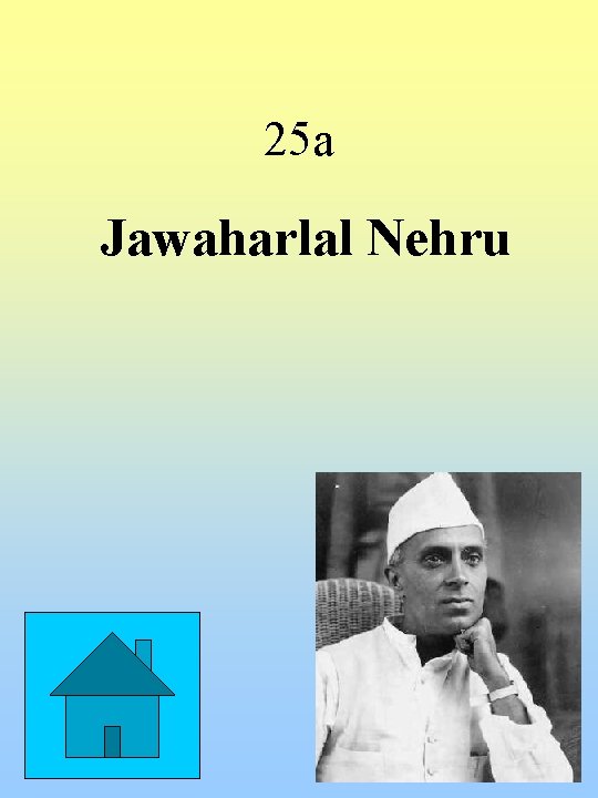 25 a Jawaharlal Nehru 