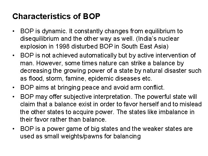 Characteristics of BOP • BOP is dynamic. It constantly changes from equilibrium to disequilibrium