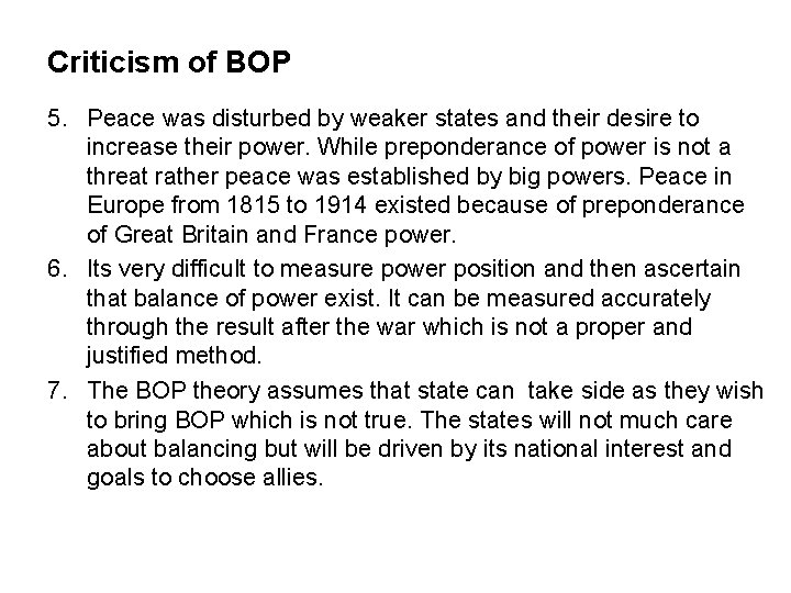 Criticism of BOP 5. Peace was disturbed by weaker states and their desire to