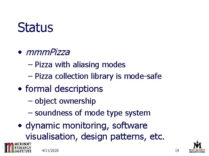 Status • mmm. Pizza – Pizza with aliasing modes – Pizza collection library is