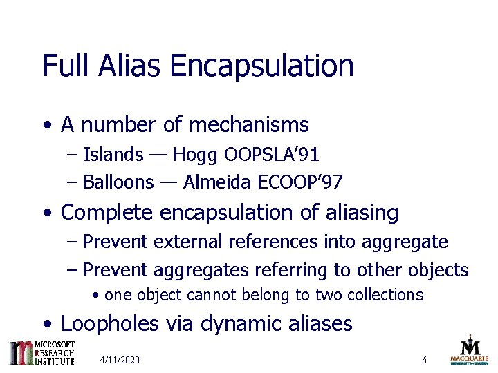 Full Alias Encapsulation • A number of mechanisms – Islands — Hogg OOPSLA’ 91