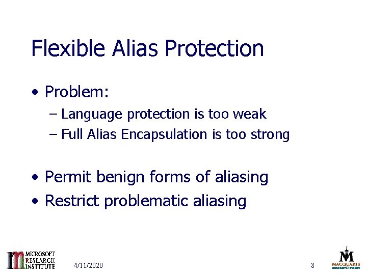 Flexible Alias Protection • Problem: – Language protection is too weak – Full Alias