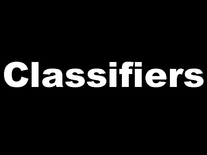 Classifiers 