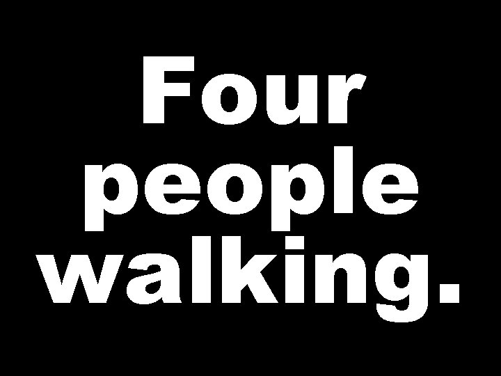 Four people walking. 