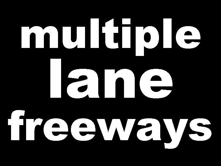 multiple lane freeways 