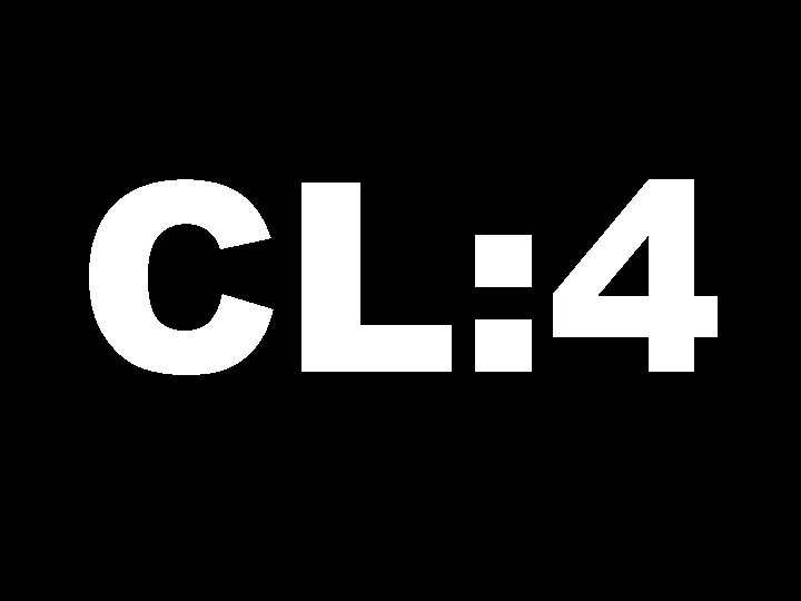 CL: 4 