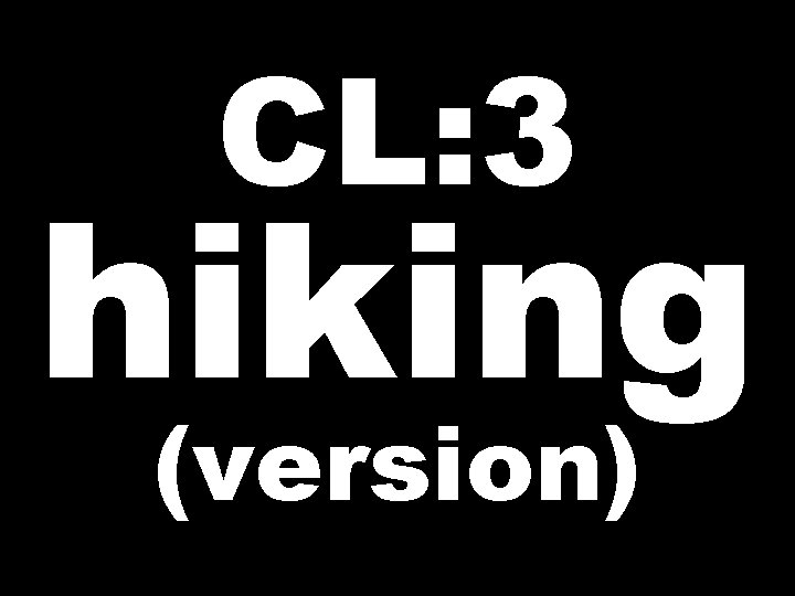 CL: 3 hiking (version) 